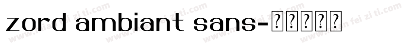 zord ambiant sans字体转换